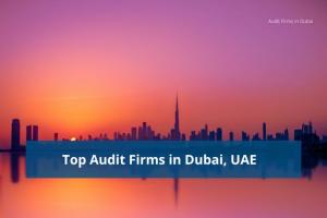 Top Audit Firms In Dubai List Of Audit Firms In Uae