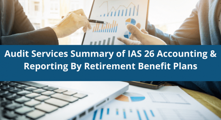 IAS 26 – Accounting and Reporting by Retirement Benefit Plans