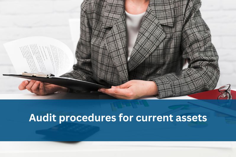 audit-of-current-assets-procedures-types-and-benefits