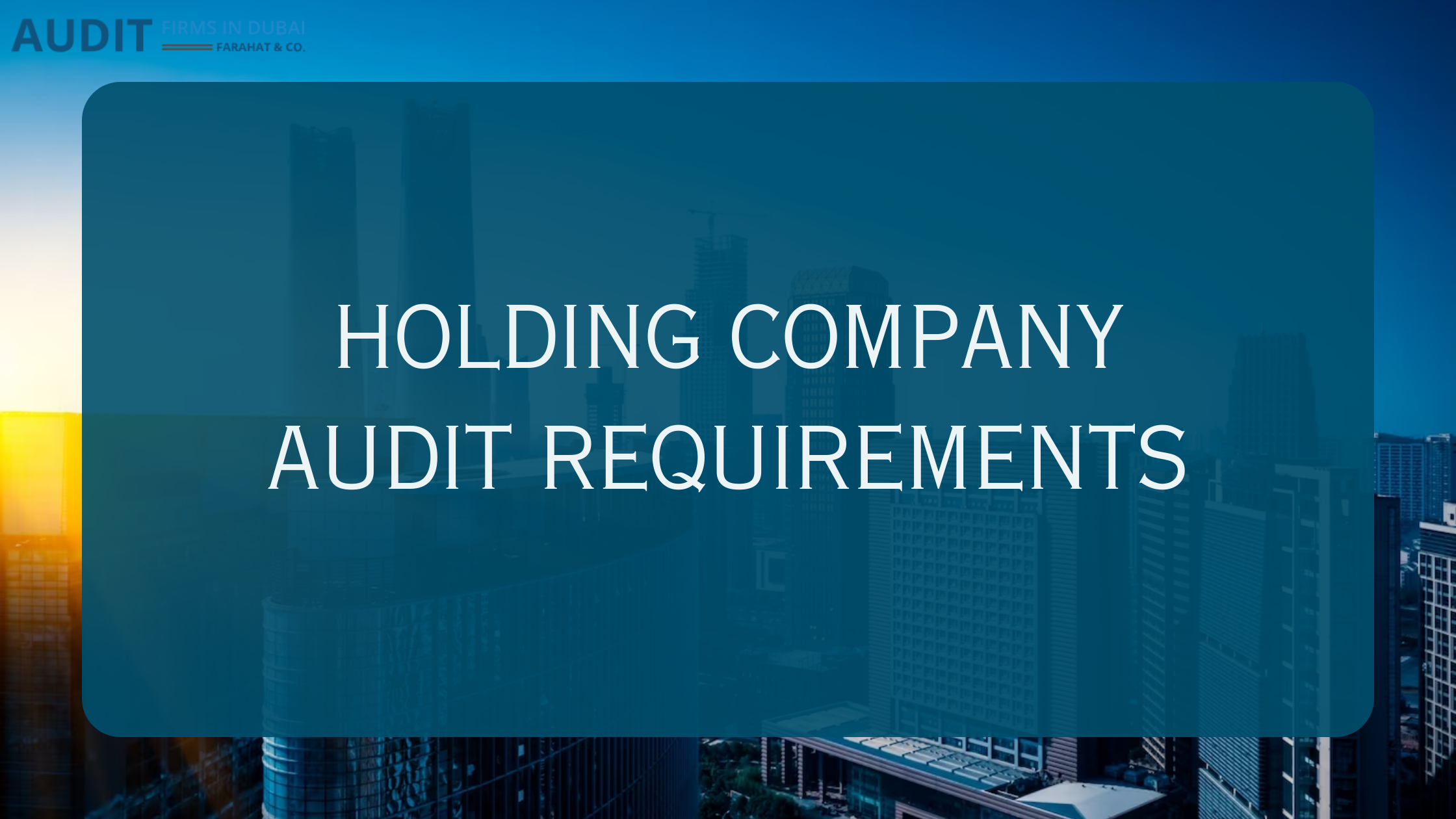 Audit requirements for a holding company